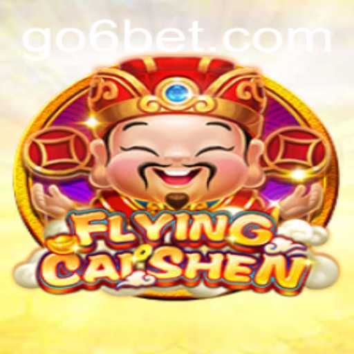 Explore the Exciting World of FlyingCaiShen with 6BET