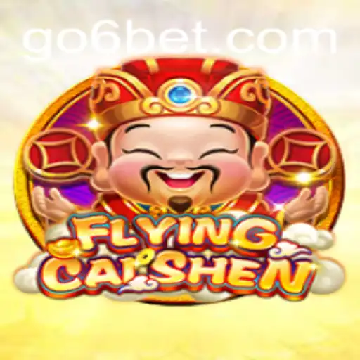 Explore the Exciting World of FlyingCaiShen with 6BET